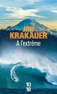 Jon Krakauer - A l'extrême.