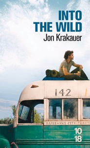 Jon Krakauer - Into the Wild - Voyage au bout de la solitude.