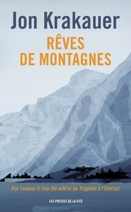 Jon Krakauer - Rêves de montagnes.