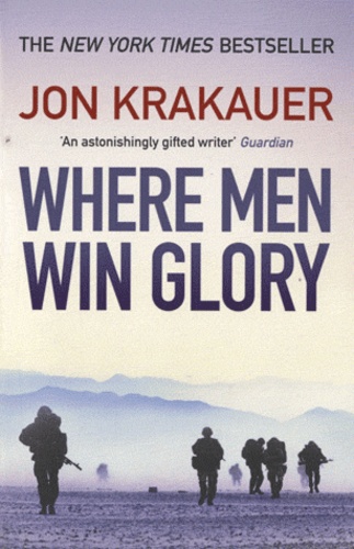 Jon Krakauer - Where Men Win Glory.