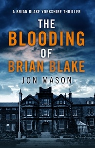  Jon Mason - The Blooding of Brian Blake - Blake Detective Series, #2.
