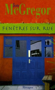 Jon McGregor - Fenêtres sur rue.