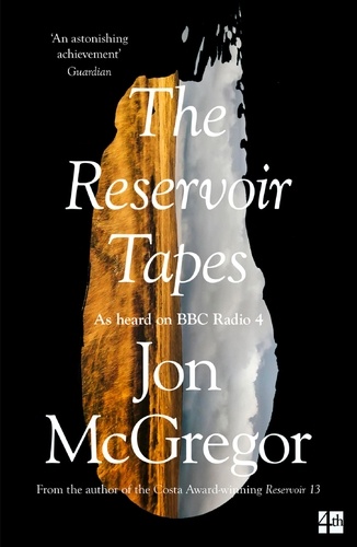 Jon McGregor - The Reservoir Tapes.