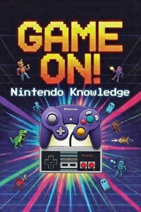 Game On! Nintendo Knowledge