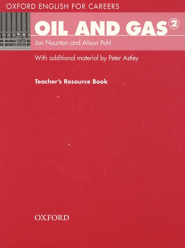 Jon Naunton et Alison Pohl - Oil and gas 2 - Teacher's book.