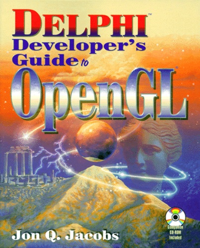 Jon-Q Jacobs - Delphi Developer'S Guide To Opengl. Cd-Rom Included.