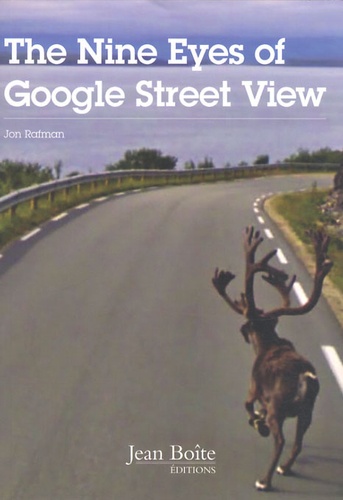 Jon Rafman et Guillaume Aubry - The Nine Eyes of Google Street View.