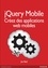 jQuery Mobile. Créez des applications web mobiles