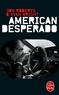 Jon Roberts et Evan Wright - American desperado - Une vie dans la mafia, le trafic de cocaïne et les services secrets - Mémoires.