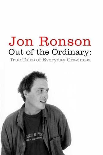 Jon Ronson - Out of the Ordinary.