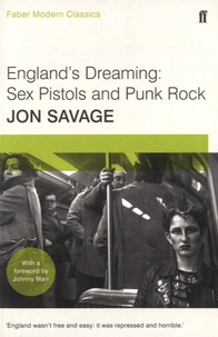Jon Savage - England's Dreaming - Sex Pistols and Punk Rock.