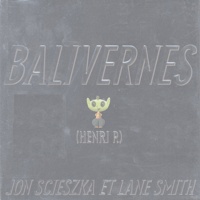 Jon Scieszka et Lane Smith - Balivernes (Henri P).