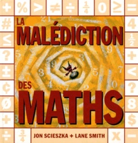 Jon Scieszka et Lane Smith - La malédiction des maths.