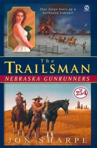The Trailsman #254: Nebraska Gunrunners