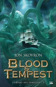 Jon Skovron - L'Empire des tempêtes Tome 3 : Blood & Tempest.