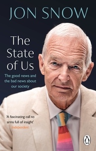 Jon Snow - The State of Us - The good news and the bad news about our society.