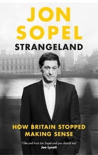 Jon Sopel - Strangeland - How Britain Stopped Making Sense.