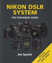 Jon Sparks - Nikon DSLR System - The Expanded Guide.