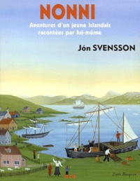 Jon Svensson - Nonni. Aventures D'Un Jeune Islandais Racontees Par Lui-Meme.