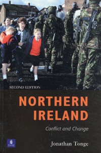 Jon Tonge - Northern Ireland. Conflict And Change.