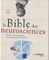 Téléchargement pdf forum ebook La bible des neurosciences  - Pour les accros du genre... et ceux qui vont le devenir !