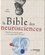 La bible des neurosciences. Pour les accros du genre... et ceux qui vont le devenir !