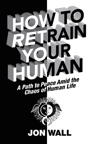  Jon Wall - How to Retrain Your Human.