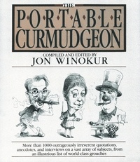 Jon Winokur - The Portable Curmudgeon.