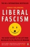 Jonah Goldberg - Liberal Fascism - The Secret History of the Left from Mussolini to the Politics of Meaning.