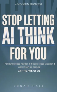 Stop Letting AI Think for You