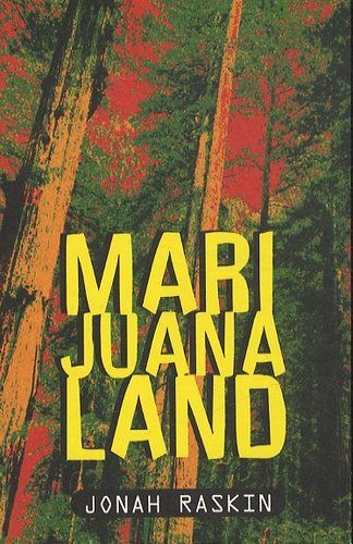 Jonah Raskin - Marijuanaland - Dépêches d'une guerre américaine.