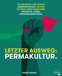 Letzter Ausweg: Permakultur.