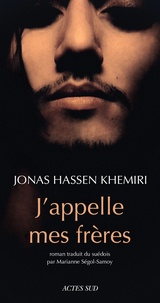 Jonas Hassen Khemiri - J'appelle mes frères.