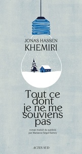 Jonas Hassen Khemiri - Tout ce dont je ne me souviens pas.