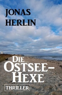  Jonas Herlin - Die Ostsee-Hexe: Thriller.