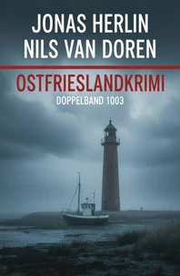 Ostfrieslandkrimi Doppelband 1003: Kommissar Bremshey und der Doppelmord / Kabel, Kutter, Killer