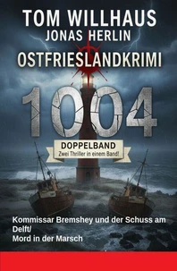 Ostfrieslandkrimi Doppelband 1004: Kommissar Bremshey und der Schuss am Delft/Mord in der Marsch