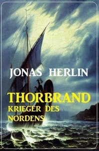  Jonas Herlin - Thorbrand - Krieger des Nordens.