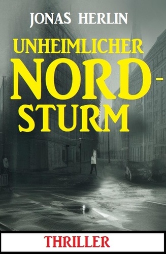  Jonas Herlin - Unheimlicher Nordsturm: Thriller.