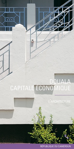 Jonas Houvounsadi et Marc Pabois - Douala - Capitale économique de la République du Cameroun - L'architecture.