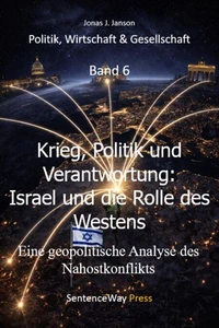 Krieg, Politik und Verantwortung: Israel und die Rolle des Westens