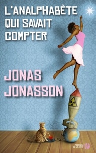 Jonas Jonasson - L'Analphabète qui savait compter.