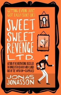 Jonas Jonasson - Sweet Sweet Revenge Ltd..