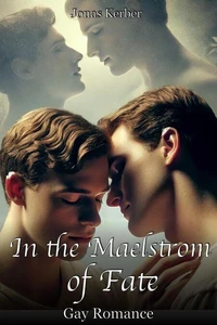 In the Maelstrom of Fate: Gay Romance