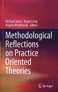 Methodological Reflections on Practice Oriented Theories