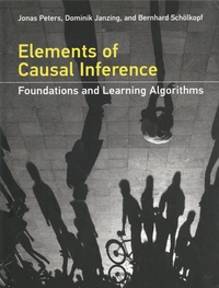 Jonas Peters et Dominik Janzing - Elements of Causal Inference - Foundations and Learning Algorithms.
