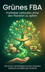 Grünes FBA: Profitabel verkaufen ohne den Planeten zu opfern