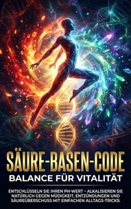 Säure-Basen-Code: Balance Für Vitalität