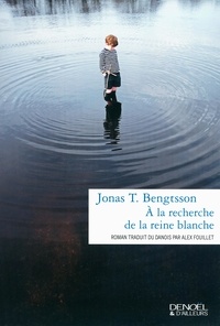 Jonas T. Bengtsson - A la recherche de la reine blanche.