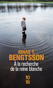 Jonas T. Bengtsson - A la recherche de la reine blanche.